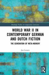 World War II in Contemporary German and Dutch Fiction