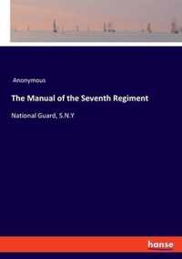 The Manual of the Seventh Regiment