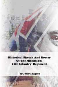 Historical Sketch And Roster Of The Mississippi 11th Infantry Regiment
