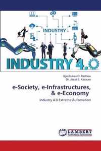 e-Society, e-Infrastructures, & e-Economy