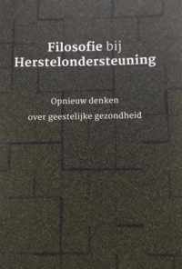 Filosofie bij herstelondersteuning. Opnieuw denken over geestelijke gezondheid