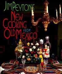 Jim Peyton's New Cooking from Old Mexico