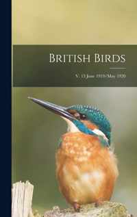 British Birds; v. 13 June 1919/May 1920