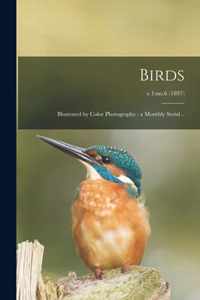 Birds: Illustrated by Color Photography: a Monthly Serial ..; v.1