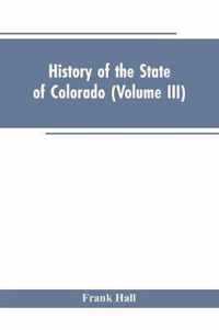 History of the State of Colorado (Volume III)