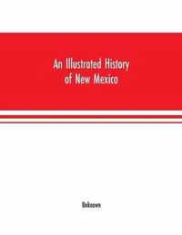 An Illustrated history of New Mexico