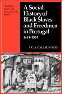 A Social History of Black Slaves and Freedmen in Portugal, 1441-1555