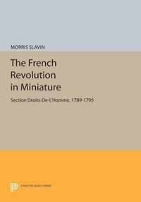 The French Revolution in Miniature - Section Droits-De-L`Homme, 1789-1795