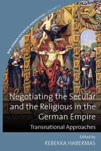 Negotiating the Secular and the Religious in the German Empire