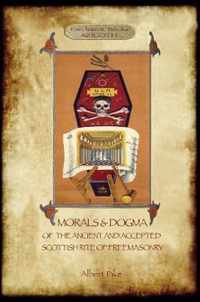 Morals and Dogma of the Ancient and Accepted Scottish Rite of Freemasonry: : Volume 1: the First 5 Degrees (with annotated glossary)