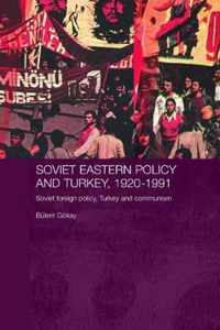 Soviet Eastern Policy and Turkey, 1920-1991