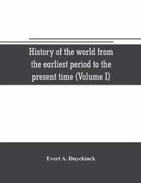 History of the world from the earliest period to the present time (Volume I)