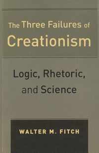 The Three Failures of Creationism