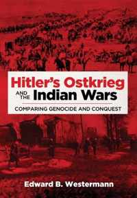 Hitler&apos;s Ostkrieg and the Indian Wars