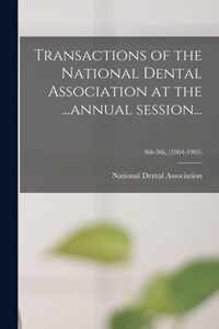 Transactions of the National Dental Association at the ...annual Session...; 8th-9th, (1904-1905)