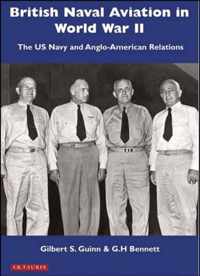 British Naval Aviation in World War II: The US Navy and Anglo-American Relations