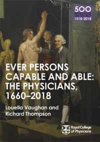 Physicians 1660-2018: Ever Persons Capable and Able