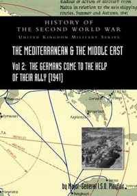 Mediterranean and Middle East Volume II: The Germans Come to the Help of their Ally (1941). HISTORY OF THE SECOND WORLD WAR: UNITED KINGDOM MILITARY SERIES