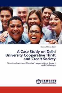 A Case Study on Delhi University Cooperative Thrift and Credit Society