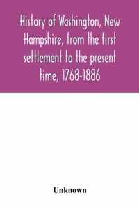 History of Washington, New Hampshire, from the first settlement to the present time, 1768-1886