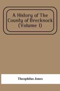 A History Of The County Of Brecknock (Volume I)