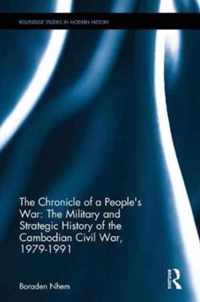 The Chronicle of a People's War: The Military and Strategic History of the Cambodian Civil War, 1979-1991