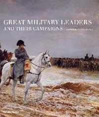 Great Military Leaders and their Campaigns