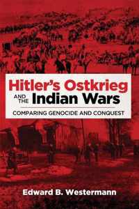Hitler&apos;s Ostkrieg and the Indian Wars