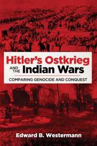 Hitler&apos;s Ostkrieg and the Indian Wars