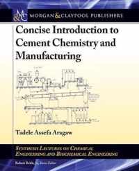 Concise Introduction to Cement Chemistry and Manufacturing