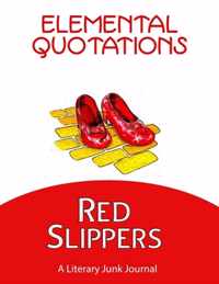 Elemental Quotations: Red Slippers