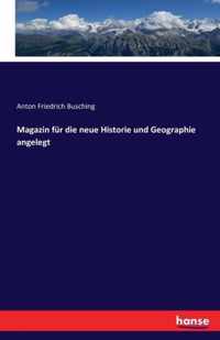 Magazin fur die neue Historie und Geographie angelegt