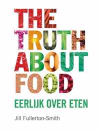 The Truth About Food Eerlijk Over Eten