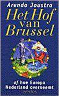 Het hof van Brussel, of, Hoe Europa Nederland overneemt
