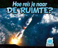 Hoe reis je naar de ruimte?