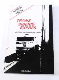 Trans-Siberië-Expres van Hoek van Holland naar Japan Ge de Bot ISBN9025289584