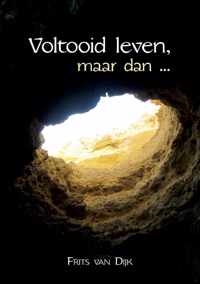 Voltooid leven, maar dan ...