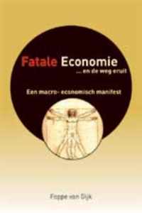 Fatale economie... en de weg eruit