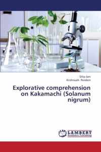 Explorative Comprehension on Kakamachi (Solanum Nigrum)