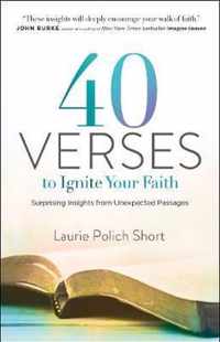 40 Verses to Ignite Your Faith Surprising Insights from Unexpected Passages