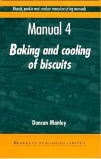 Biscuit, Cookie and Cracker Manufacturing Manuals: Manual 4: Baking and Cooling of Biscuits