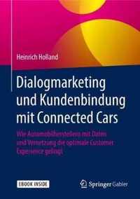 Dialogmarketing Und Kundenbindung Mit Connected Cars: Wie Automobilherstellern Mit Daten Und Vernetzung Die Optimale Customer Experience Gelingt