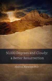 50,000 Degrees and Cloudy