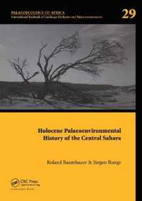 Holocene Palaeoenvironmental History of the Central Sahara: Palaeoecology of Africa Vol. 29, an International Yearbook of Landscape Evolution and Pala