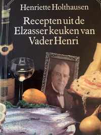 Recepten uit de Elzasser keuken van Vader Henri