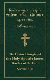 The Divine Liturgies of the Holy Apostle James, Brother of the Lord