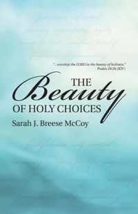 The Beauty of Holy Choices