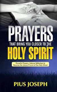 Prayers That Bring You Closer to the Holy Spirit