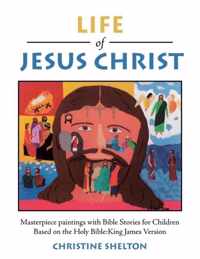 Life of Jesus Christ: Masterpiece paintings with Bible Stories for Children Based on the Holy Bible