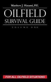 Oilfield Survival Guide, Volume One